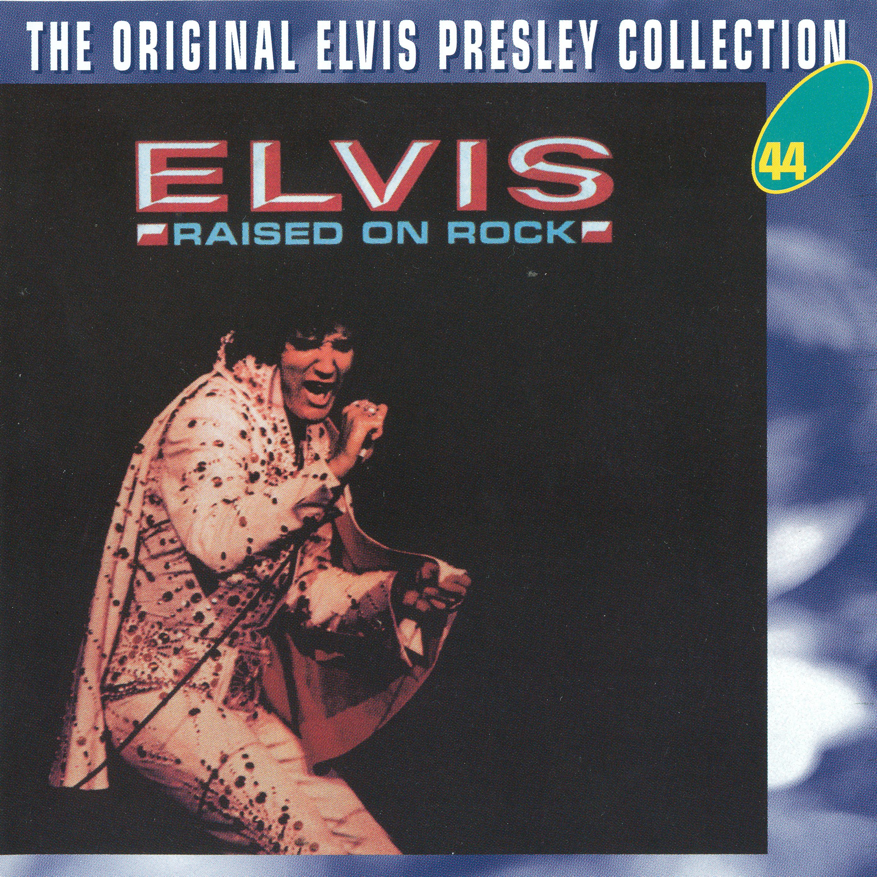 Elvis Presley  The Original Elvis Presley Collection 44; Raised On Rock : Front